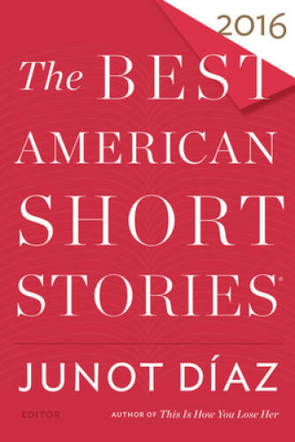 The Best American Short Stories 2016 – Paperback By DÃ­az, Junot – GOOD