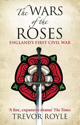 Wars of the Roses By Trevor Royle