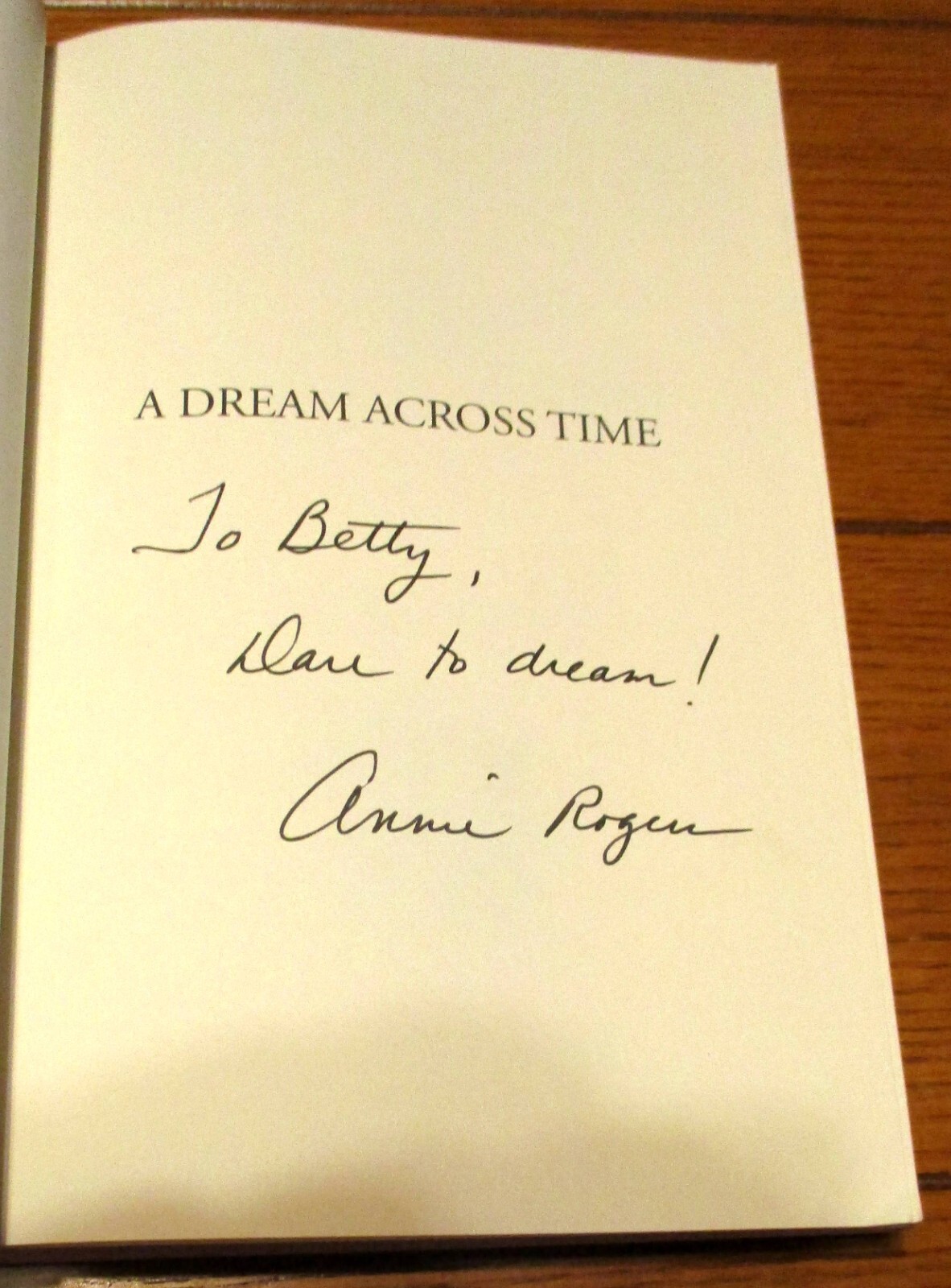 2003 A Dream Across Time SIGNED Annie Rogers Softcover 314 Pages