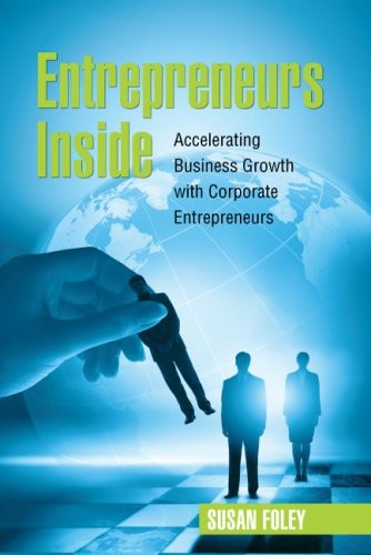 ENTREPRENEURS INSIDE By Susan Foley