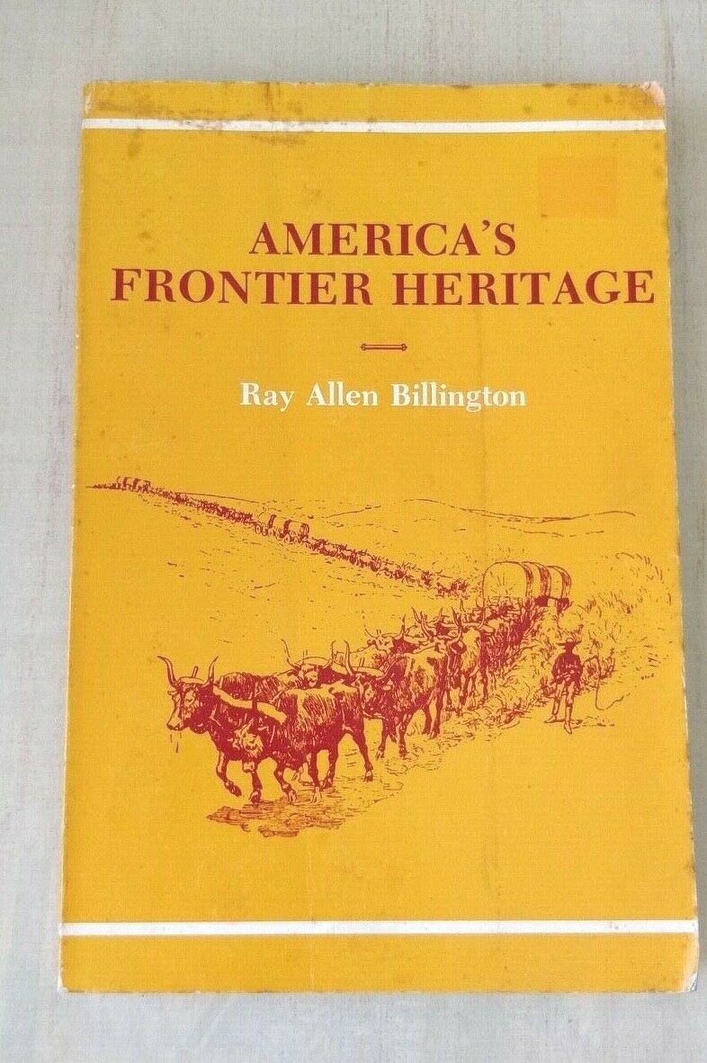 America’s Frontier Heritage by Ray Allen Billington – 1986