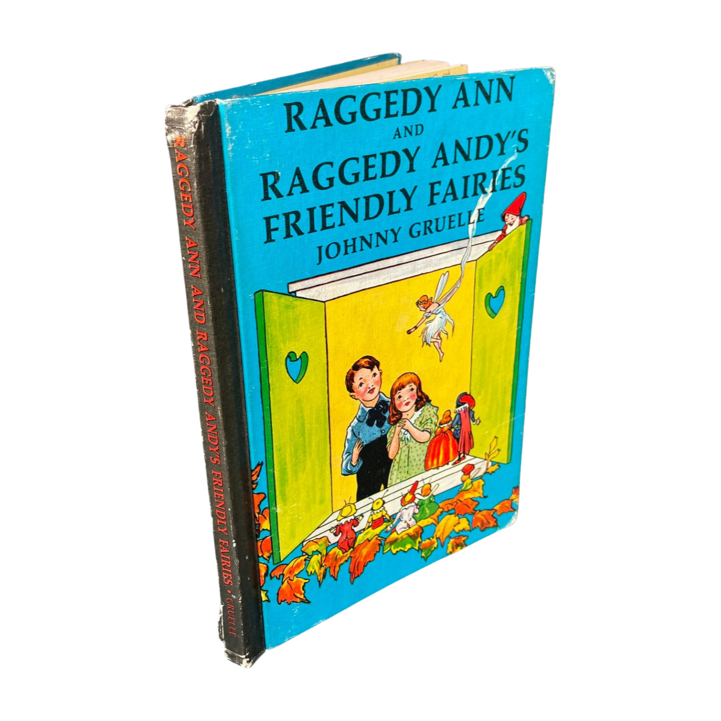 RAGGEDY ANN and ANDY’S FRIENDLY FAIRIES Johnny Gruelle Bobbs-Merrill 1960