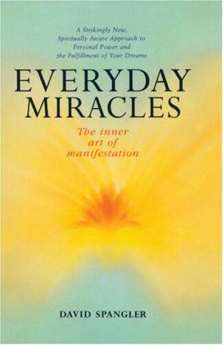 Everyday Miracles: The Inner Art of Manifestation – Paperback – VERY GOOD