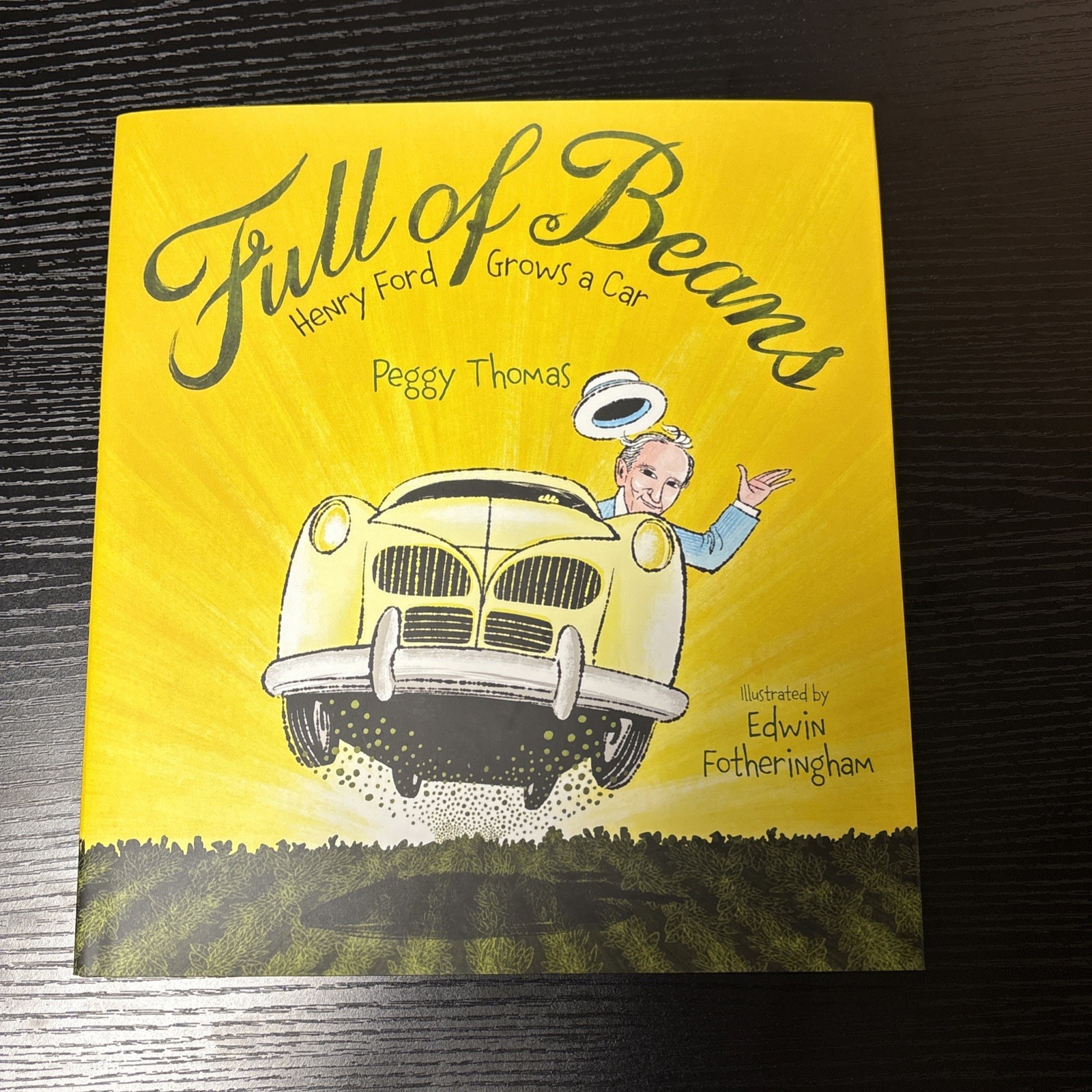 Full of Beans : Henry Ford Grows a Car