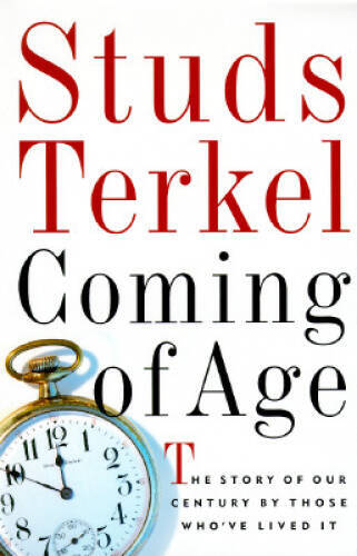 Coming of Age: The Story of Our Century by Those Who’ve Lived It – GOOD