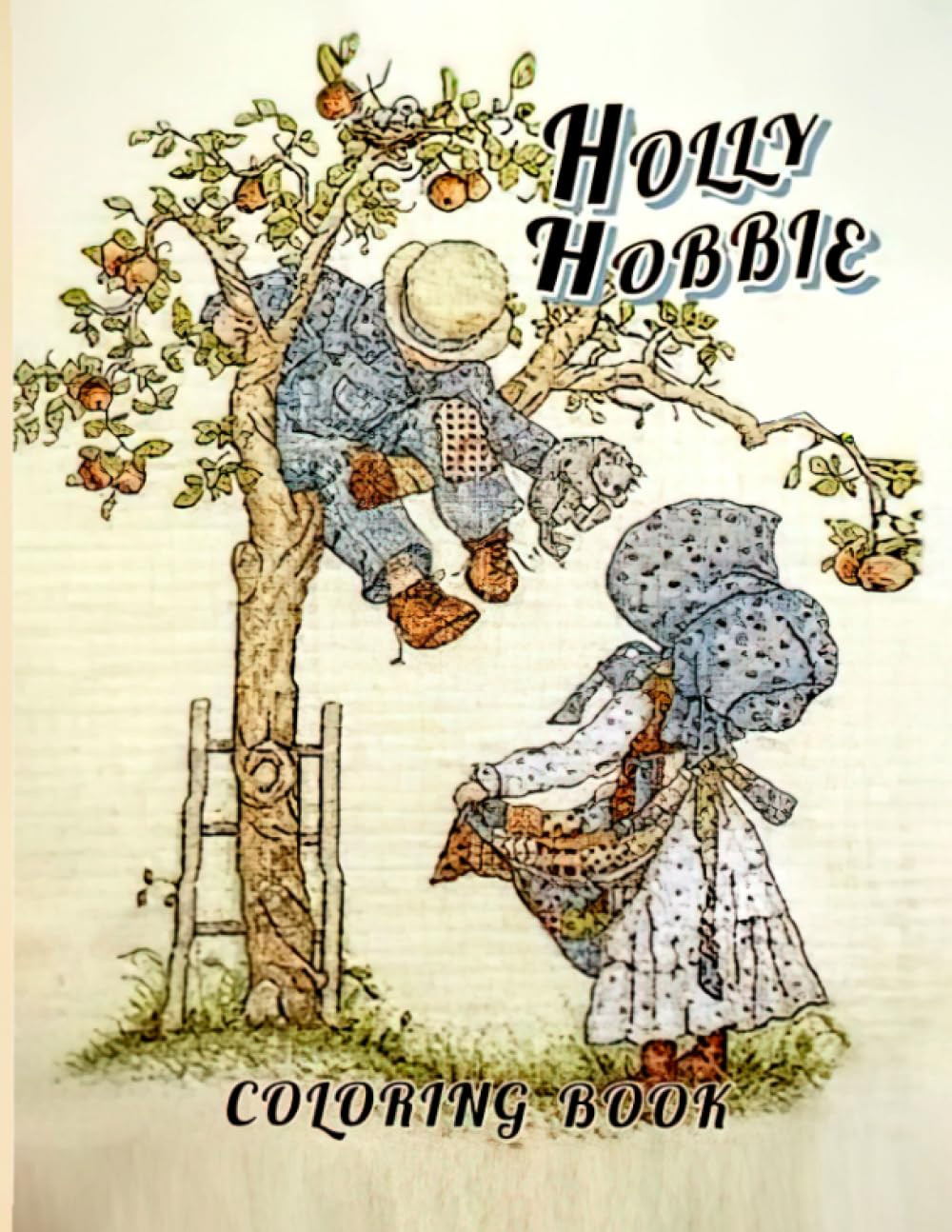 Holly Hobbie Coloring Book: Amazing Coloring Books With 30+ Beautiful Colouring