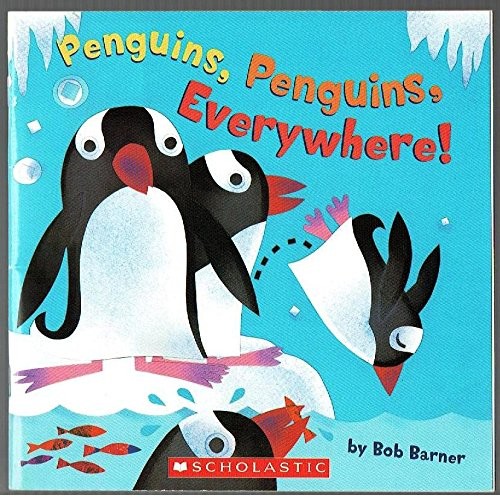 Penguins, Penguins, Everywhere! – paperback Bob Barner