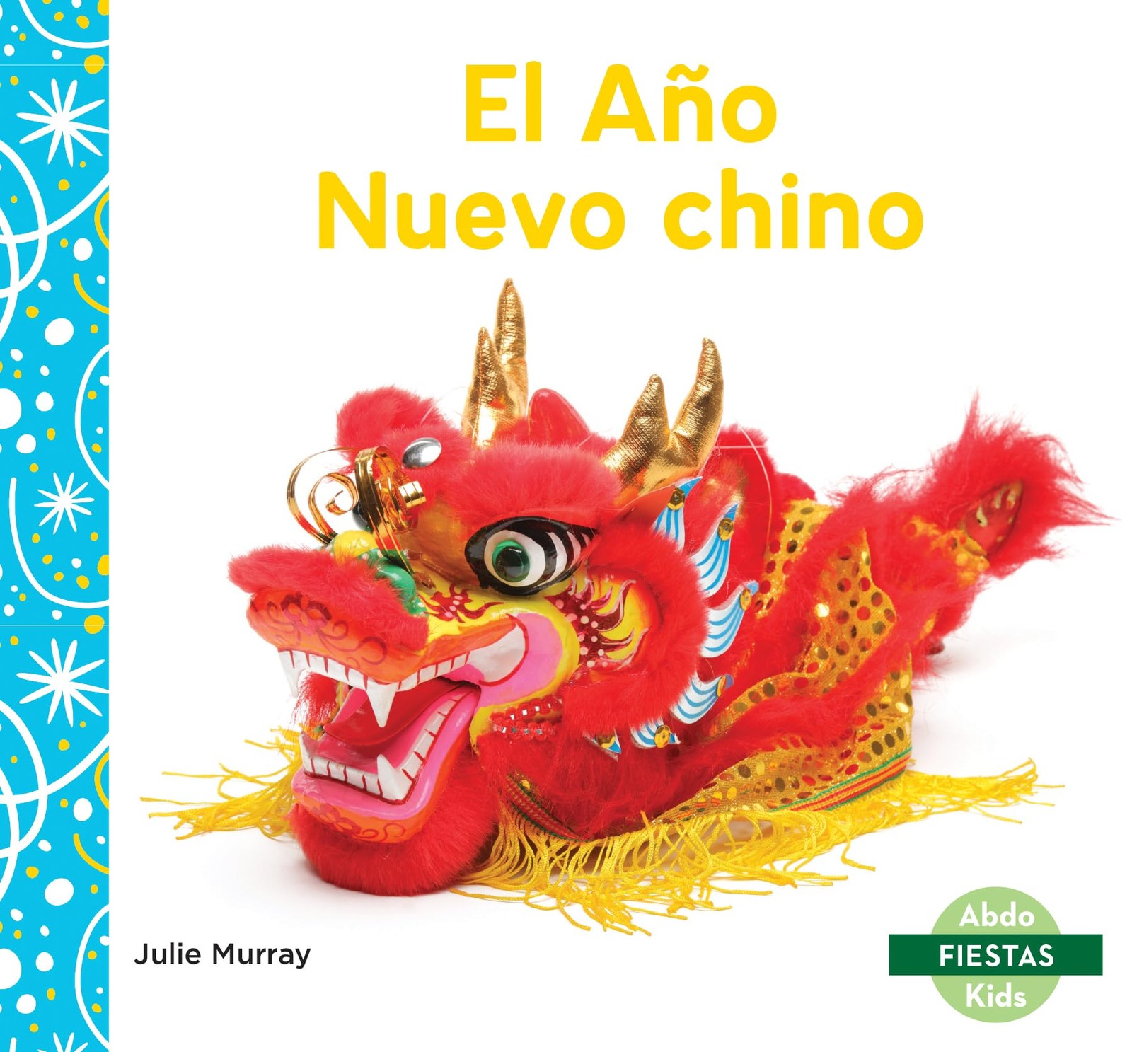 El Ano Nuevo Chino (Chinese New Year) (Fiestas Set 2 (Holidays)) (Spanish Ed…
