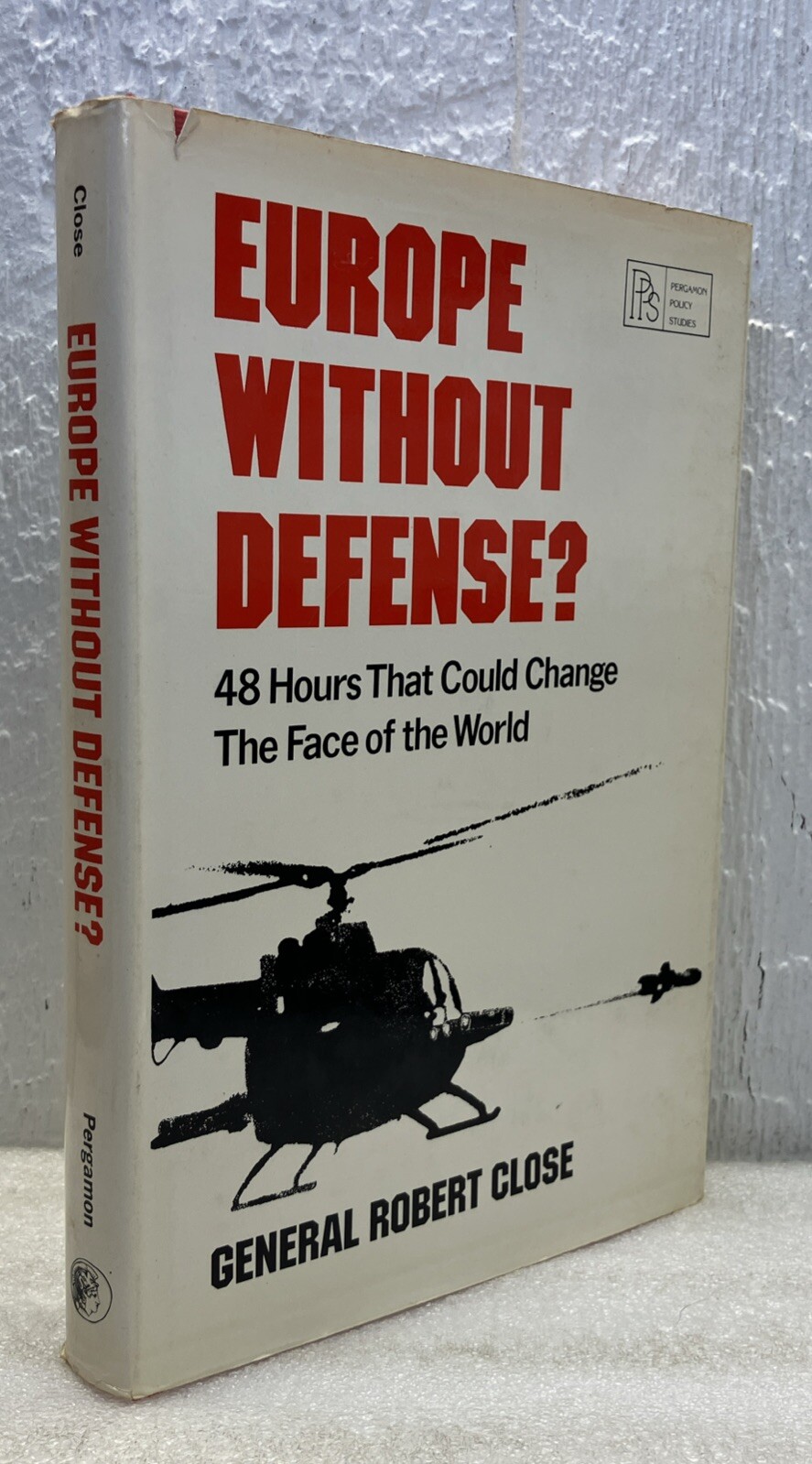 Europe Without Defense: 48 Hours That Could Change…By Close, General Robert HB