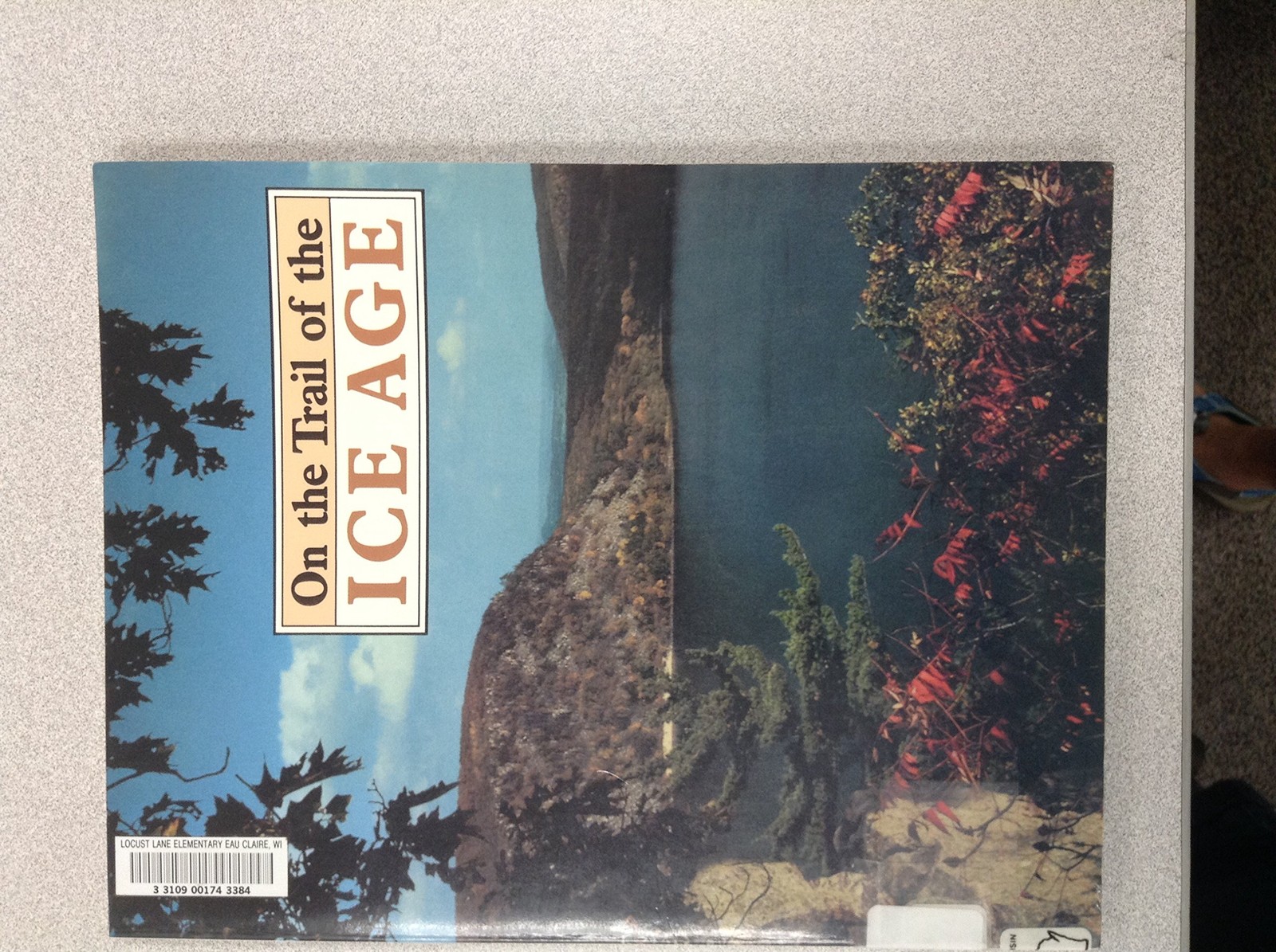 On the Trail of the Ice Age: A Guide for Wisconsin Hikers, Bikers, and Motor…