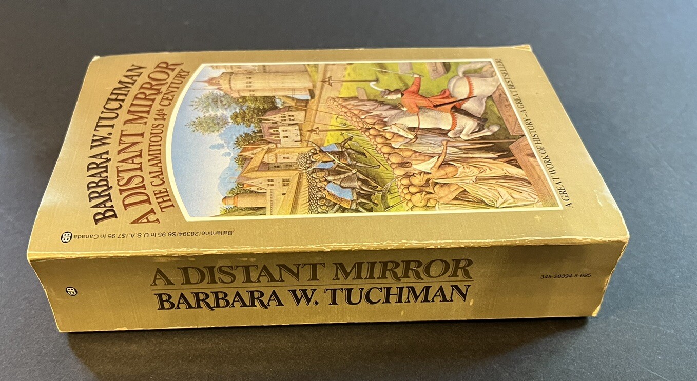 A Distant Mirror : The Calamitous 14th Century by Barbara W. Tuchman, PB