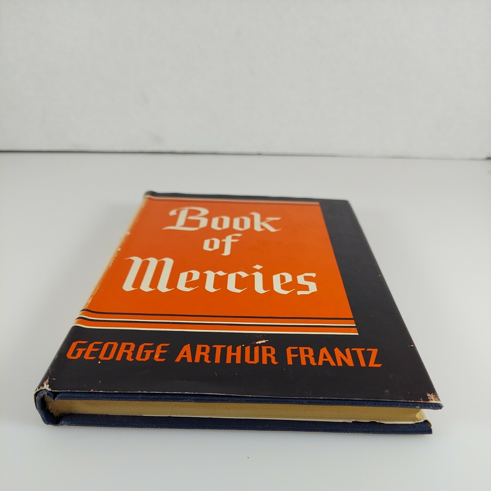 Book Of Mercies by George Arthur Frantz 1952 HCDJ Bobbs Merrill
