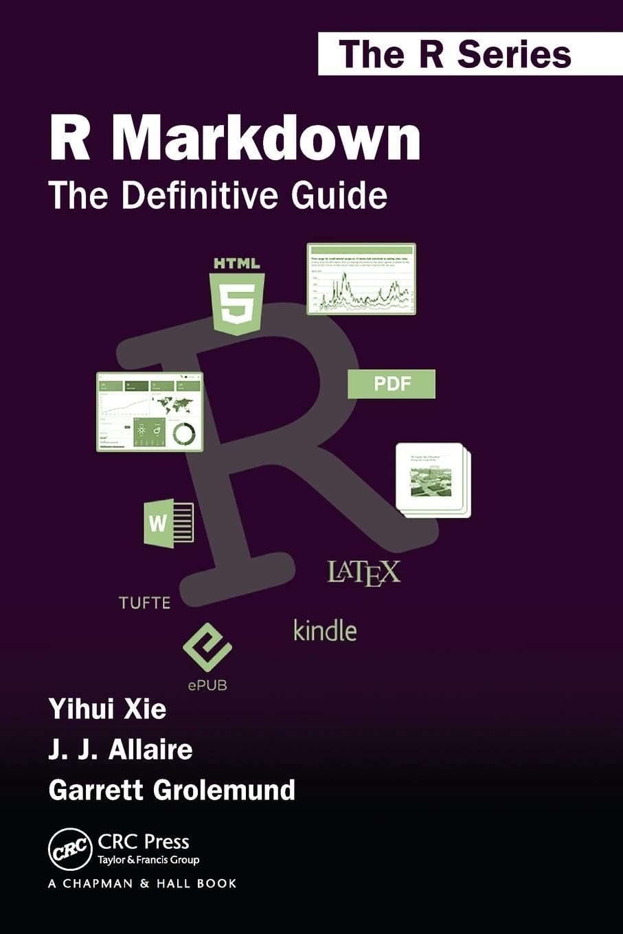 R Markdown: The Definitive Guide (Chapman & Hall/CRC The R Series) – paperba…