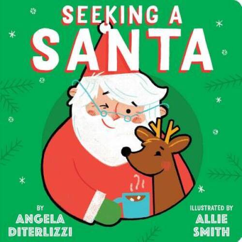 Seeking a Santa – Board book By DiTerlizzi, Angela – GOOD