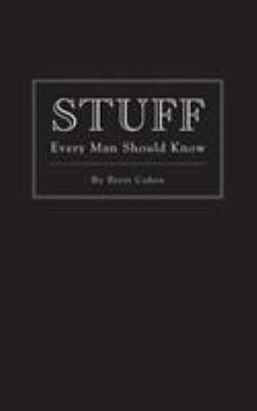 Stuff Every Man Should Know Hardcover Brett Cohen
