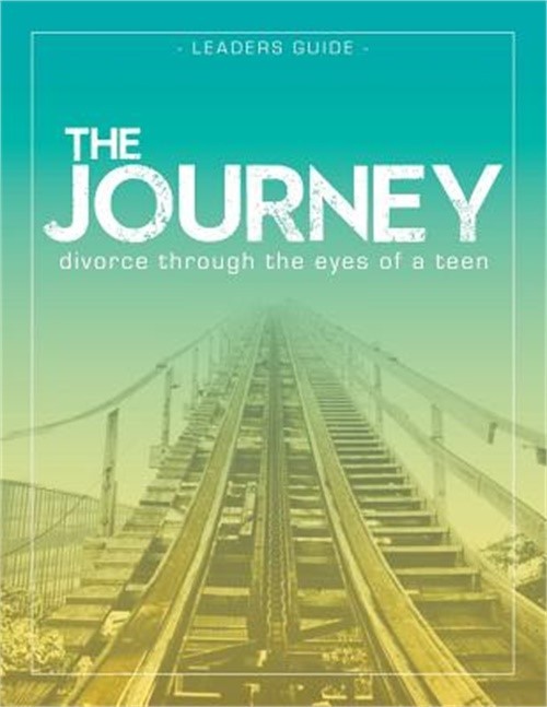 The Journey: Divorce Through the Eyes of a Teen Leader’s Guide (Paperback or Sof