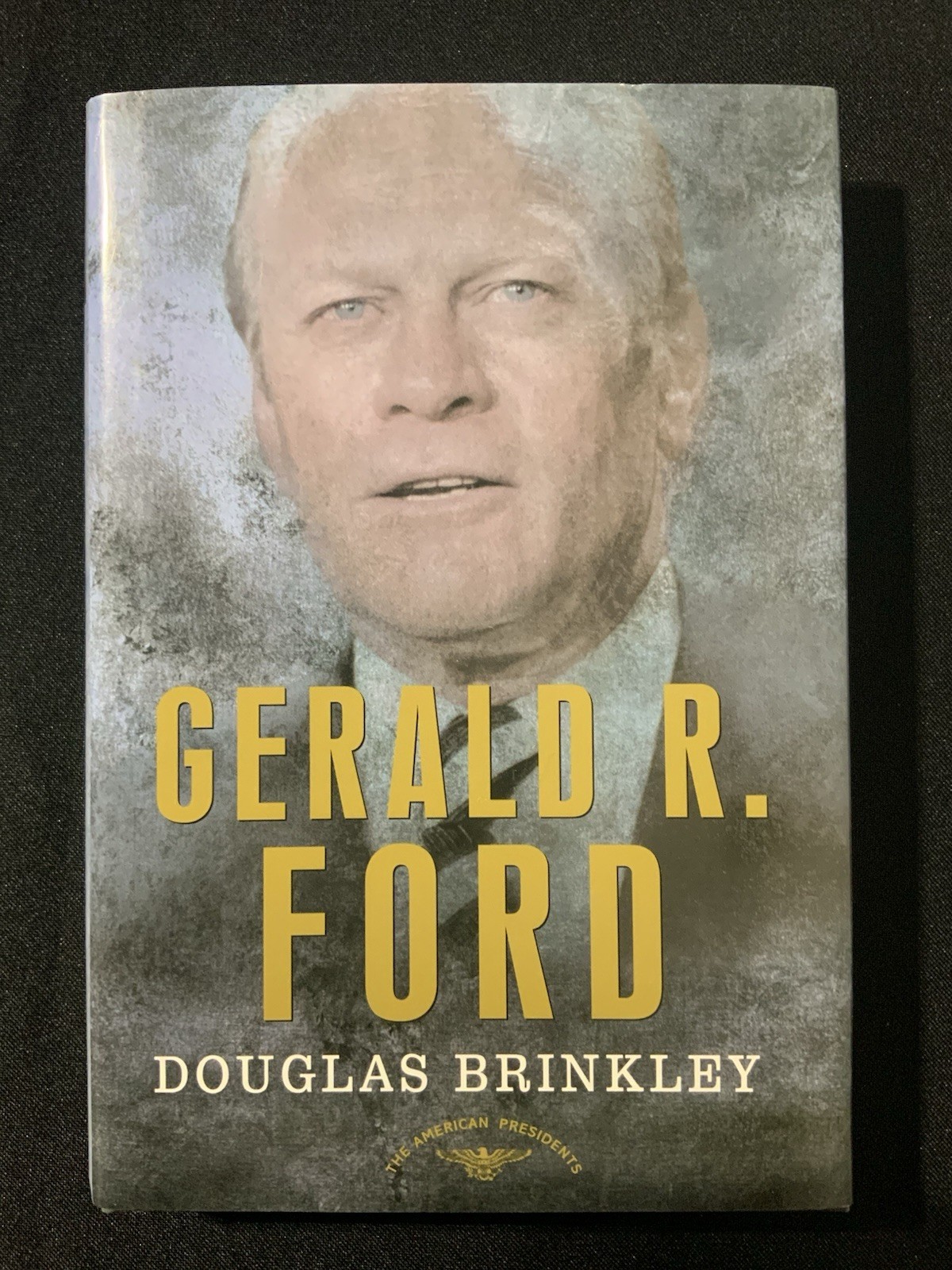Gerald R. Ford : The 38th President, 1974-1977 Hardcover 1st Edition
