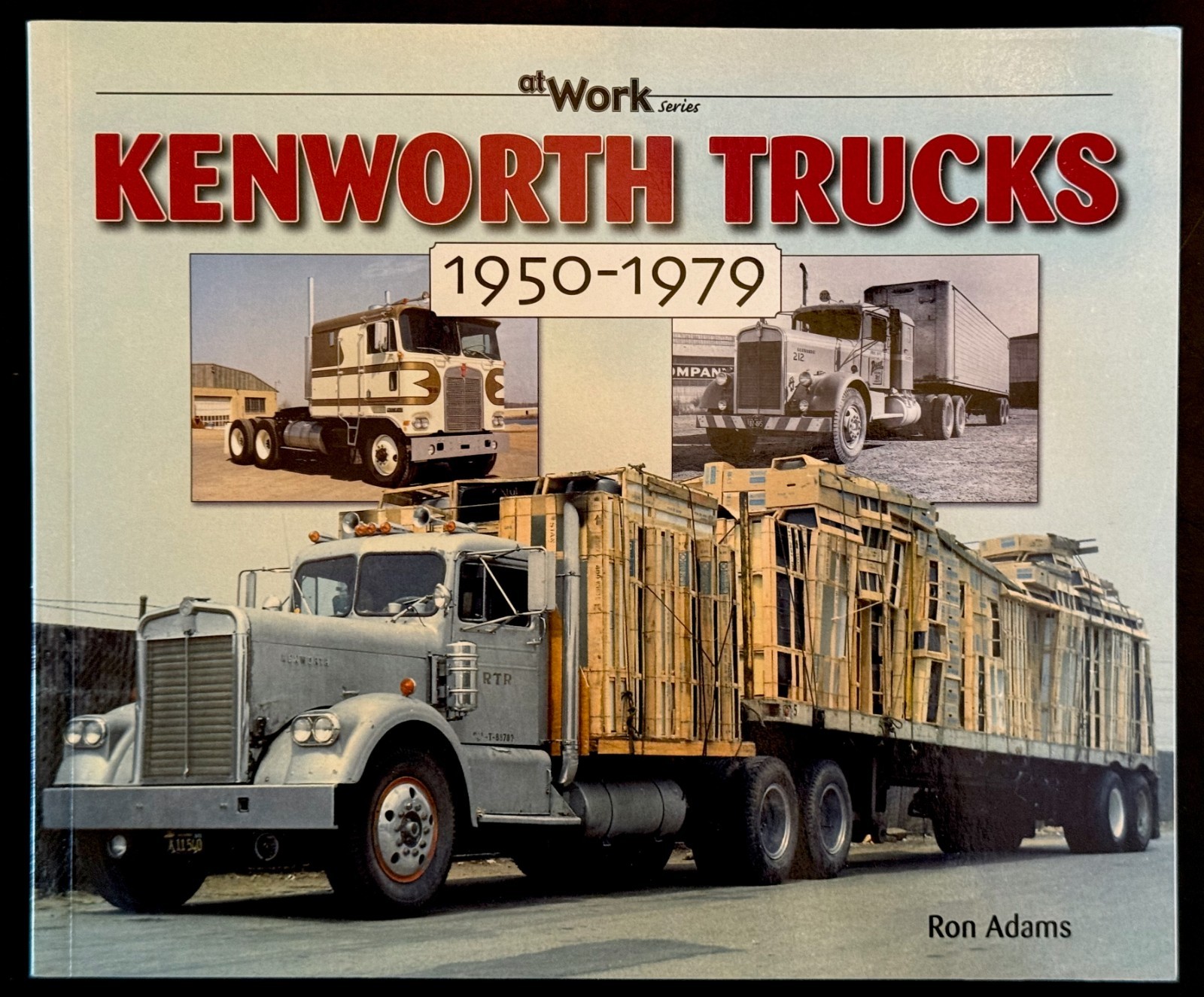 Book: Kenworth Trucks 1950-1979 by Ron Adams / NEW