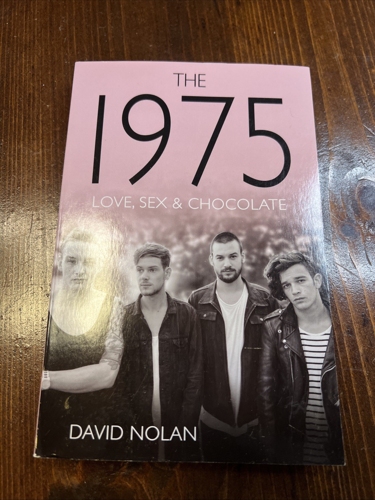 The 1975: Love, Sex & Chocolate by Nolan, David
