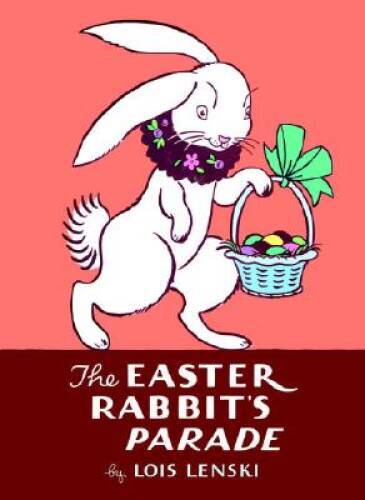 The Easter Rabbits Parade (Lois Lenski Books) – Hardcover – GOOD