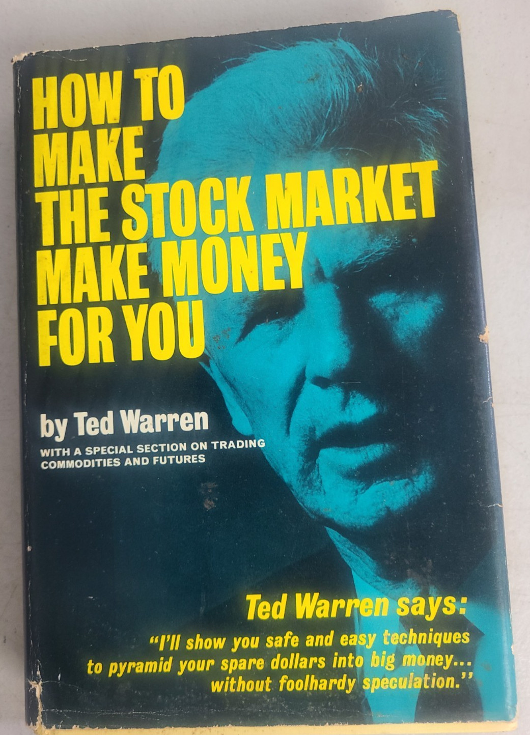 How to Make the Stock Market Make Money for You by Ted Warren 1st Ed 1st Print