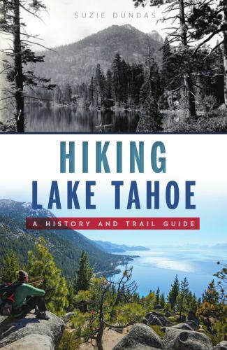 Hiking Lake Tahoe, California, History & Guide, Paperback