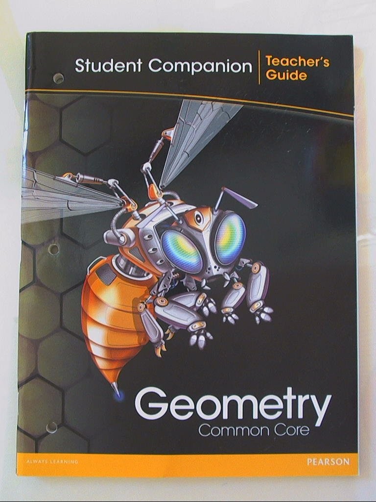 Geometry, Common Core: Student Companion-Teacher’s Guide ISBN 0133185958 978…