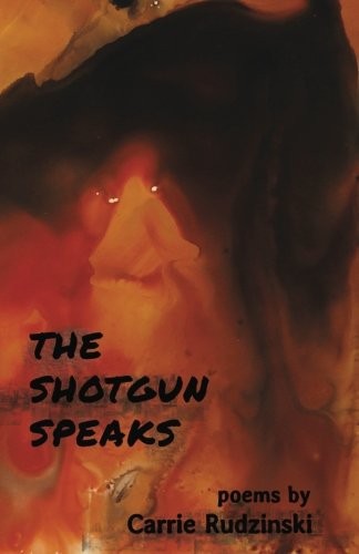 The Shotgun Speaks – Rudzinski, Carrie – Good – See condition notes