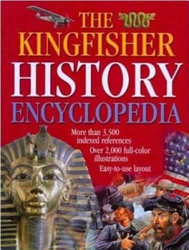 The Kingfisher History Encyclopedia (Kingfisher Family of Encyclopedias) – GOOD