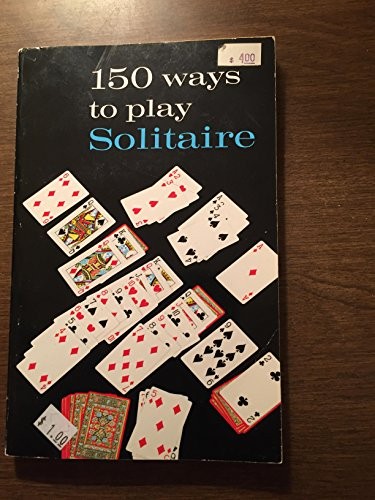 150 Ways to Play Solitaire – Paperback – GOOD