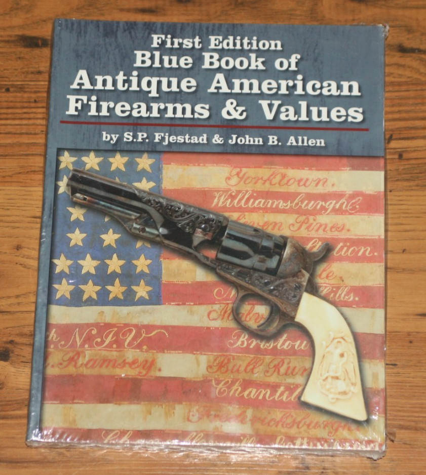 Blue Book Of Antique American Firearms & Values – S.P. Fjestad & John Allen –