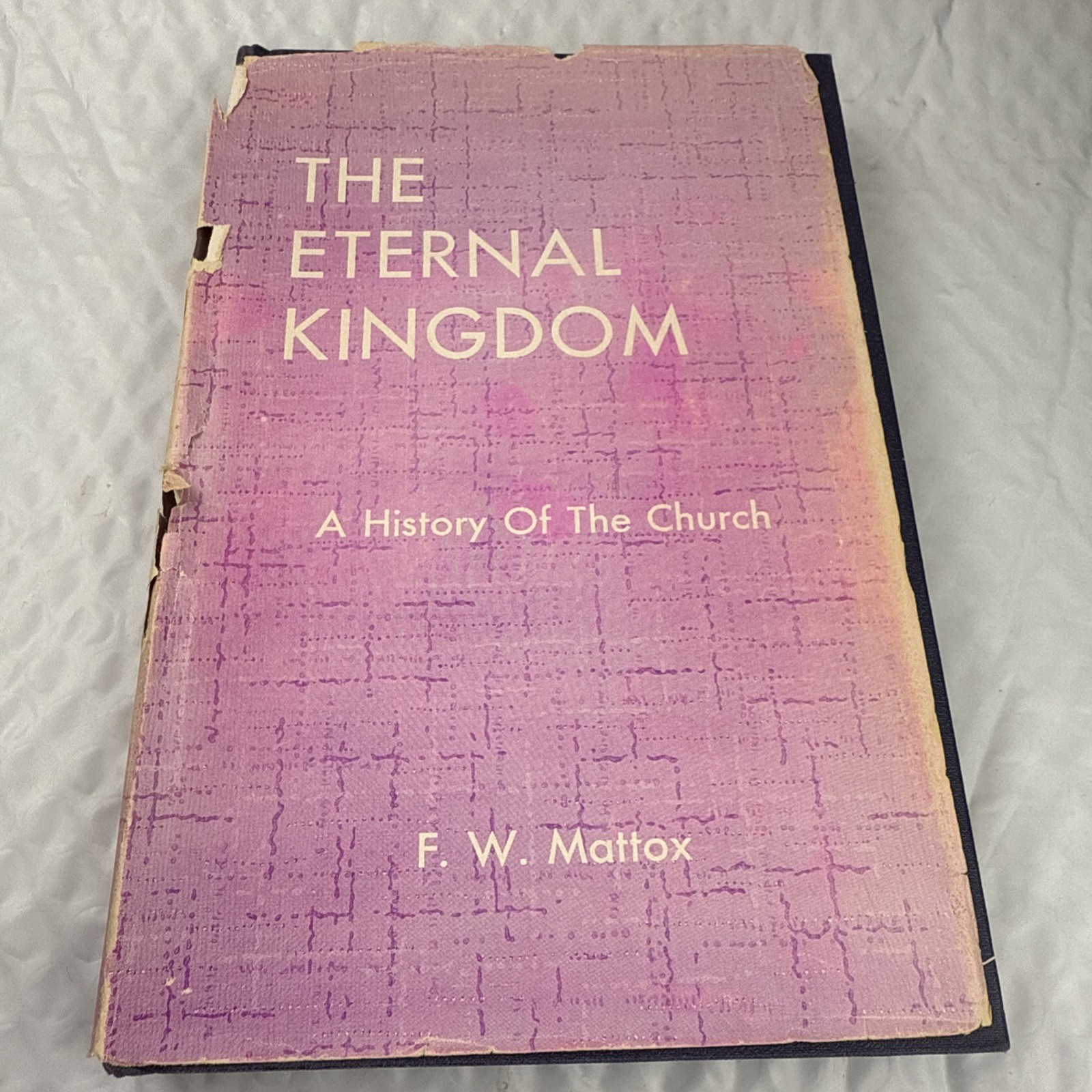 Church Christ History Eternal Kingdom 1961 F W Mattox Restoration Movement HC