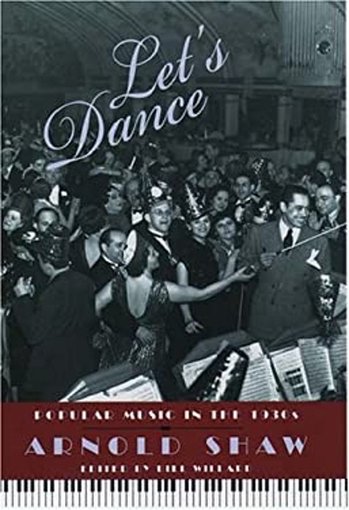 Let’s Dance : Popular Music in the 1930s Hardcover Arnold Shaw