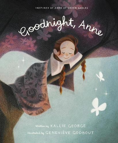 Genevieve Godbout Kallie George Goodnight Anne (Hardback)