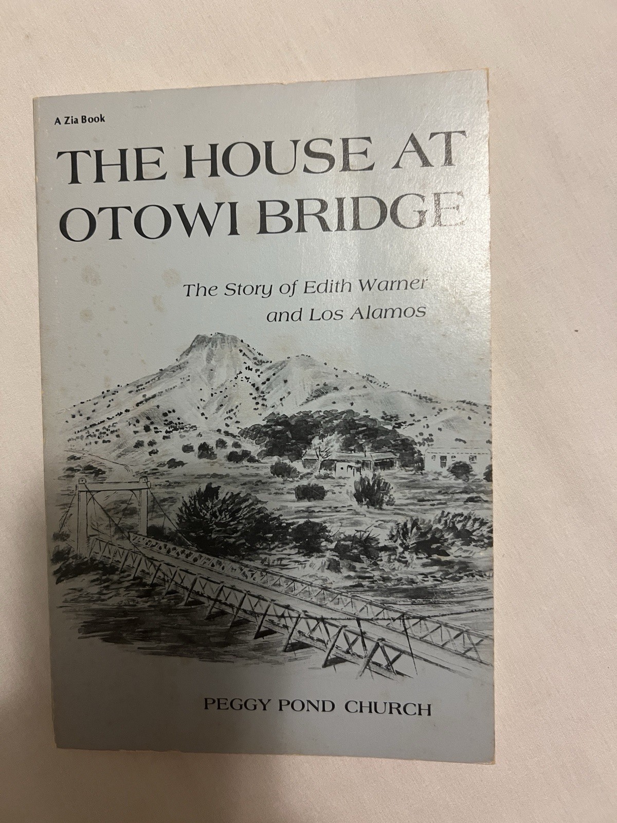 The House at Otowi Bridge by Peggy Pond Church (Los Alamos history)