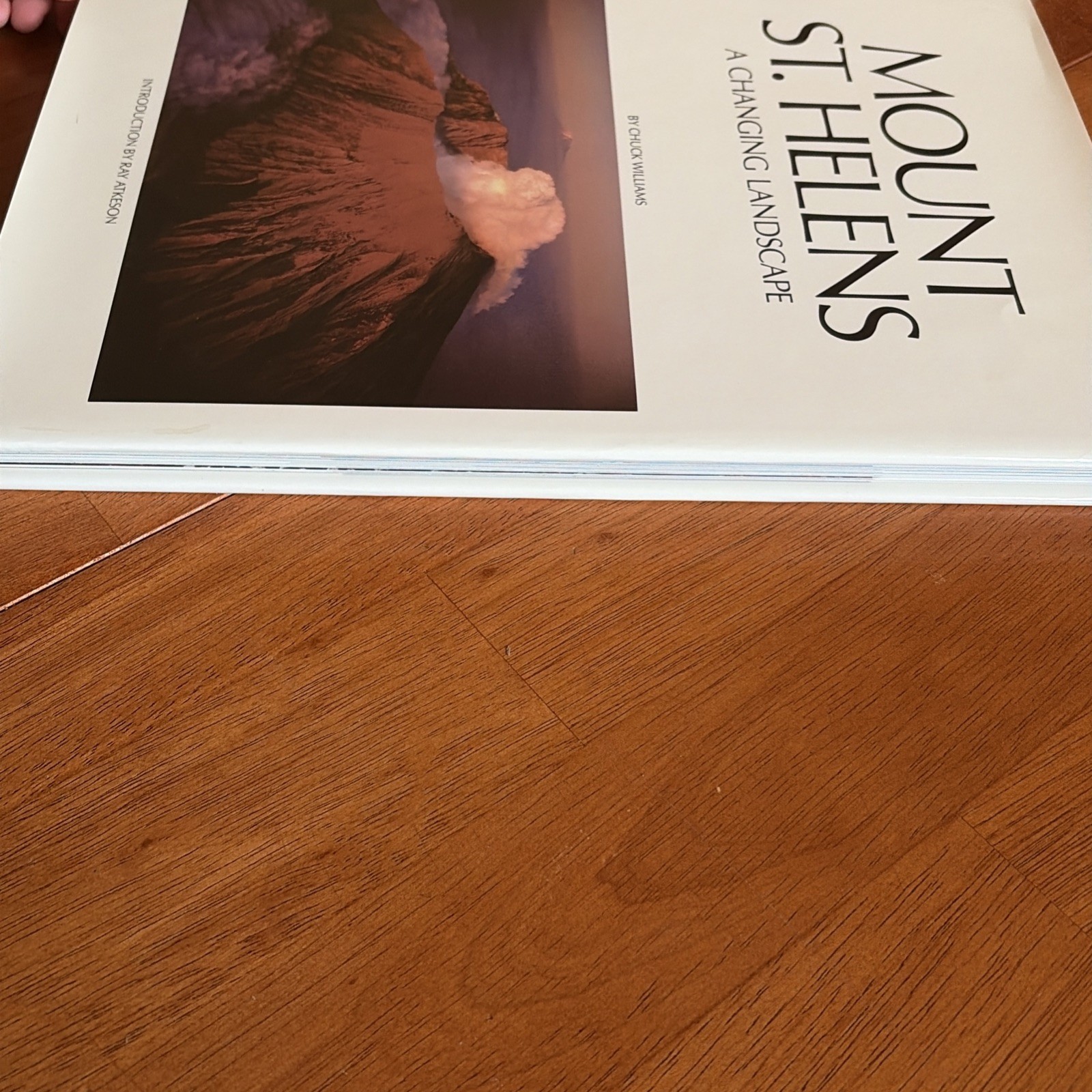 Mount St. Helens: A Changing Landscape by Chuck Williams And Ray Atkeson
