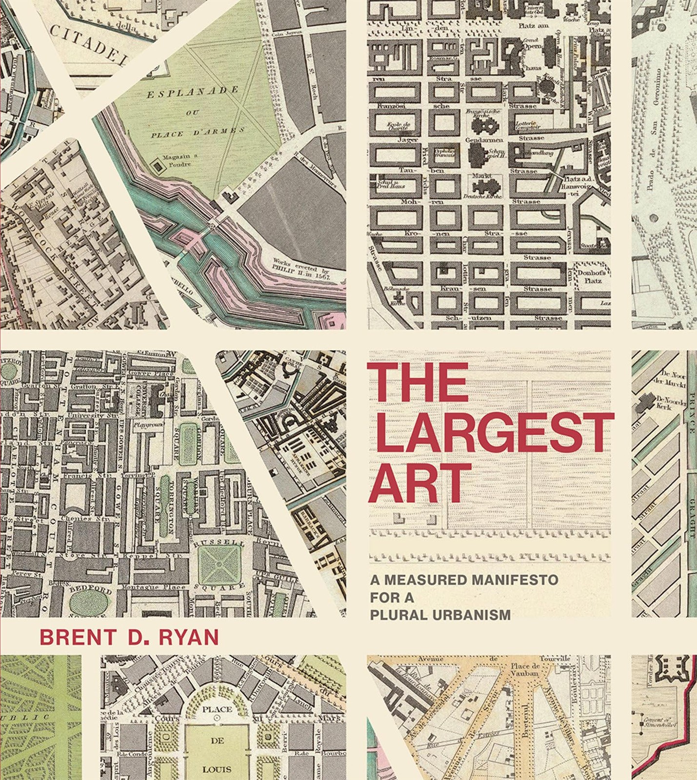 The Largest Art: A Measured Manifesto for a Plural Urbanism (Mit Press) – Ry…