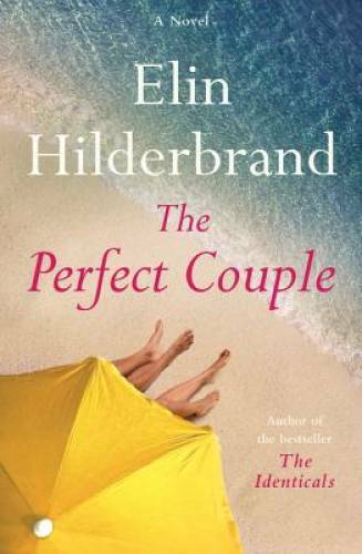The Perfect Couple – Hardcover By Hilderbrand, Elin – GOOD