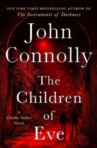 John Connolly The Children of Eve (Hardback) Charlie Parker