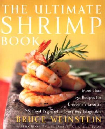 The Ultimate Shrimp Book: More than 650 Recipes for Everyone’s Favorite S – GOOD
