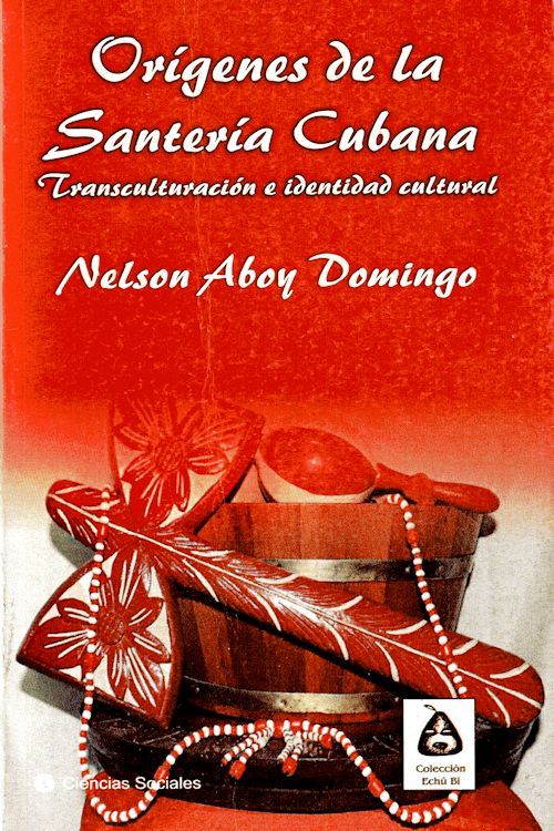 ORIGENES DE LA SANTERIA CUBANA Cuban Religion Cuba