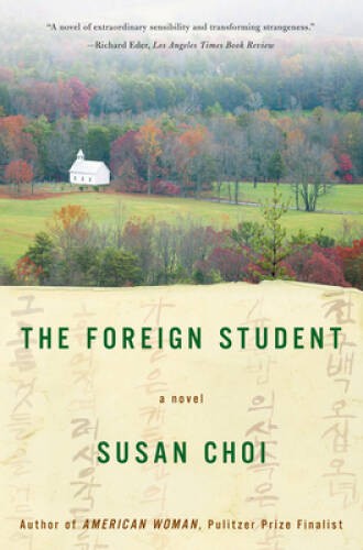 The Foreign Student: A Novel – Paperback By Choi, Susan – VERY GOOD