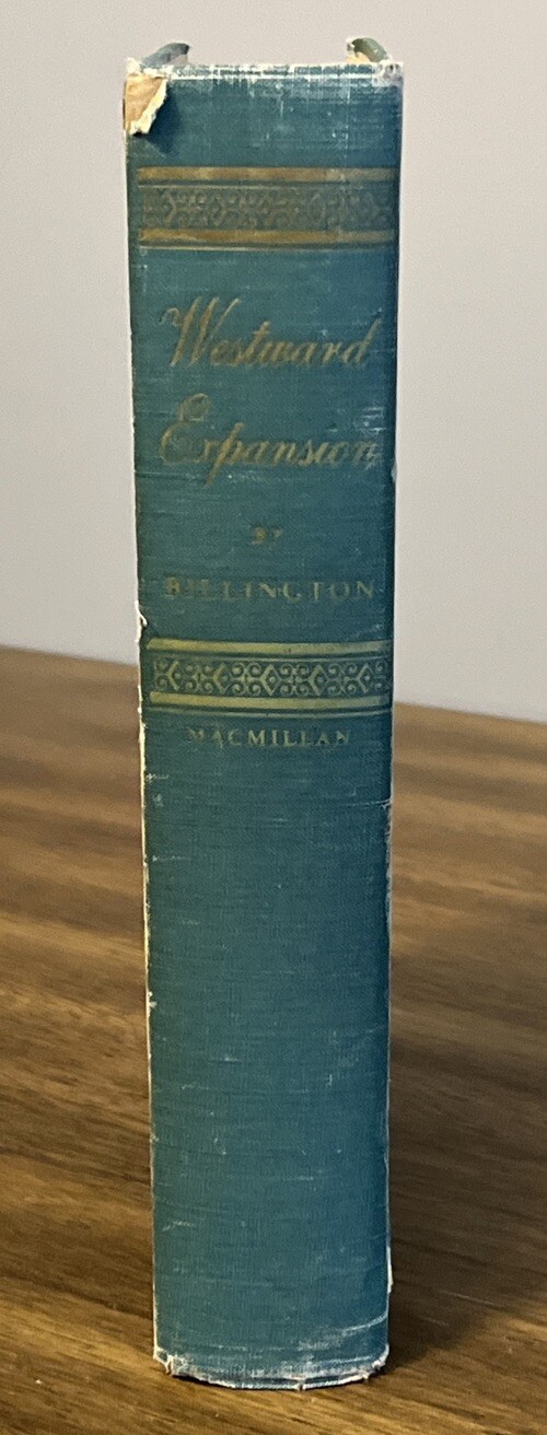 Westward Expansion: A History of the American Frontier 1957 Hardcover