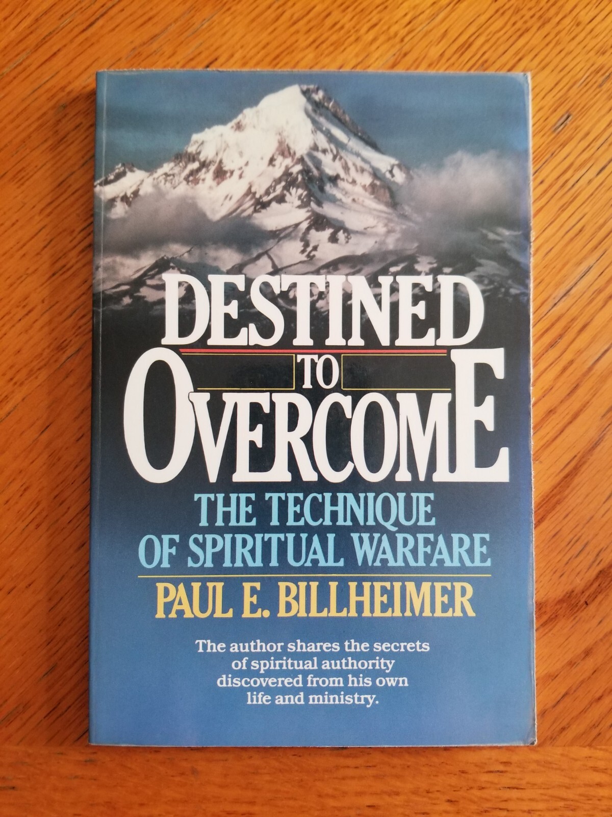 Destined To Overcome: The Technique Of Spiritual Warfare, Paul E. Billheimer