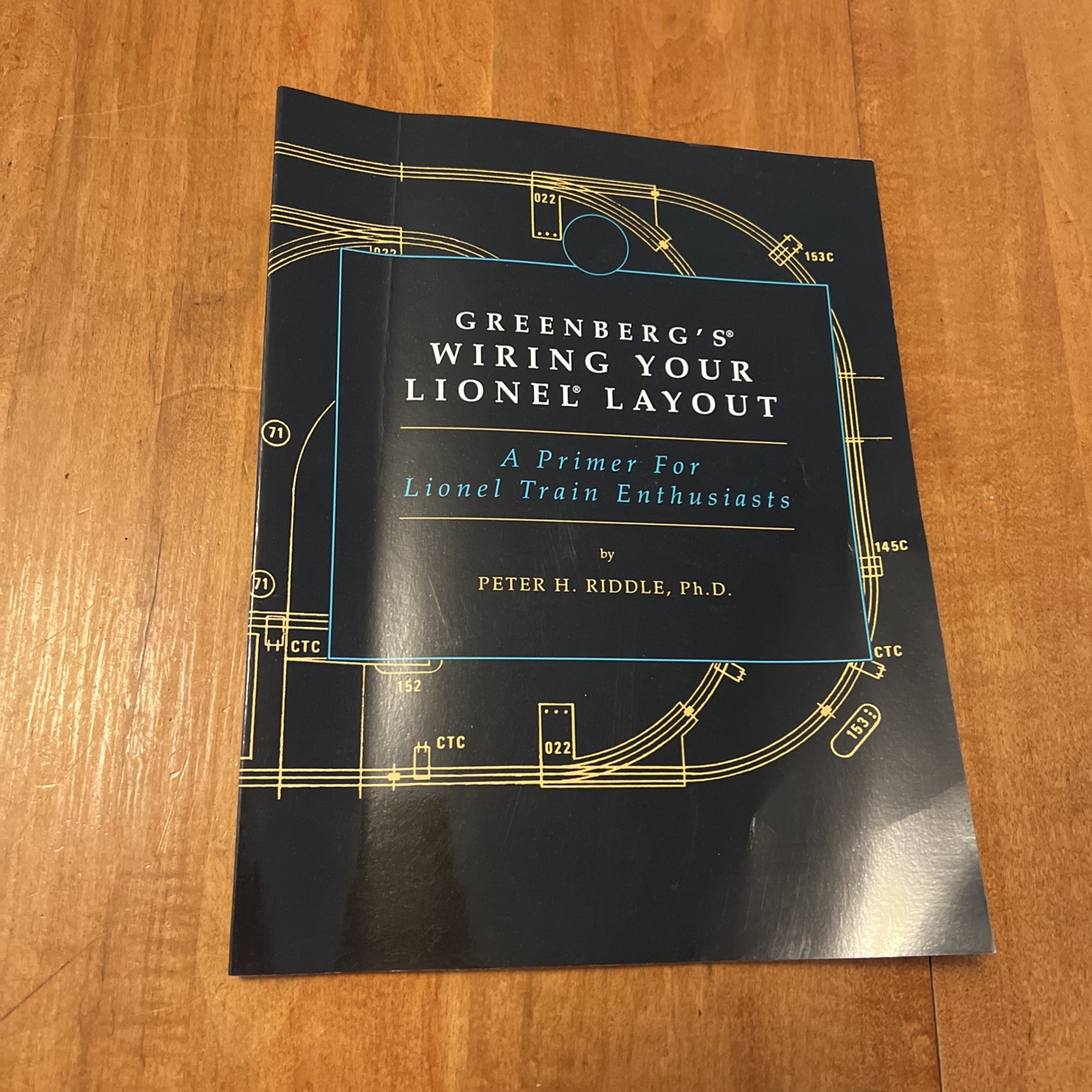 Greenberg’s Wiring Your Lionel Layout : A Primer for Lionel Train Enthusiasts by
