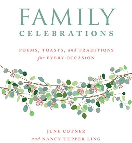 FAMILY CELEBRATIONS: POEMS, TOASTS, AND TRADITIONS FOR By June Cotner & Tupper