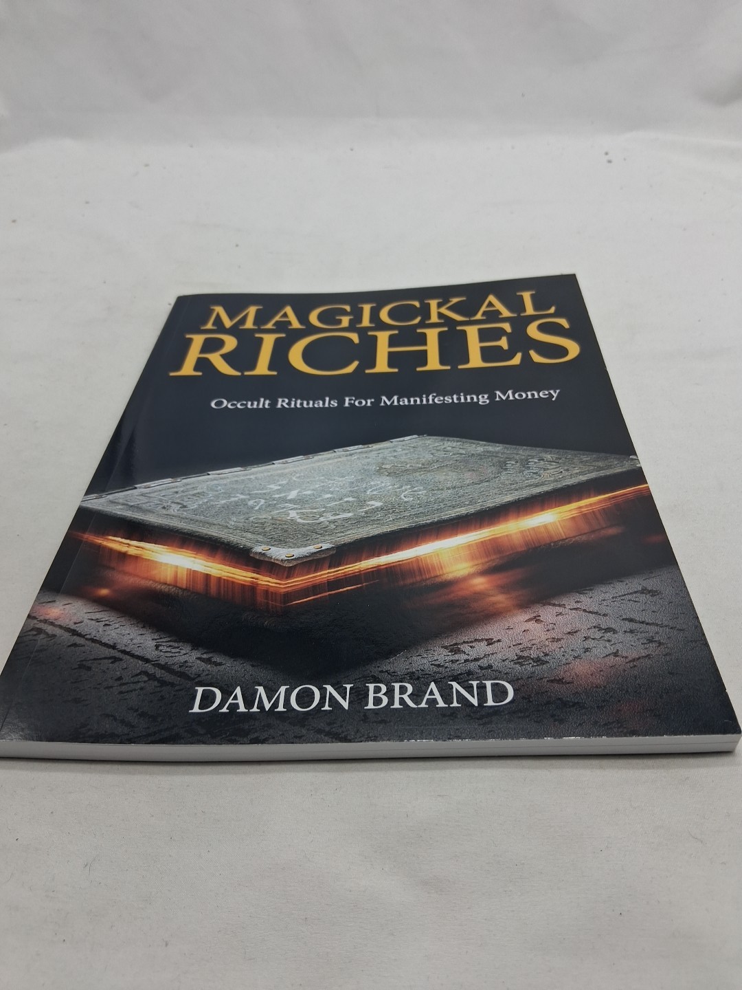 Magickal Riches: Occult Rituals For Manifesting Money by Brand, Damon