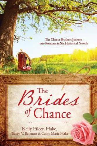 Brides of Chance Collection: The Chance Brothers Journey into Romance in – GOOD