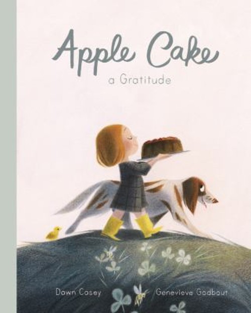 Apple Cake: A Gratitude Hardcover Dawn Casey