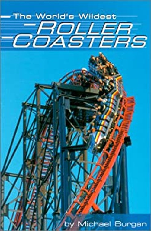 The World’s Wildest Roller Coasters Hardcover Michael Burgan